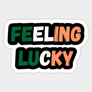 Happy Saint Patrick's Day, Feeling Lucky Sticker